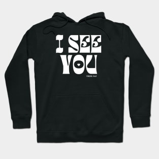 BIBLE QUOTE PSALMS 34:15 I SEE YOU Hoodie
